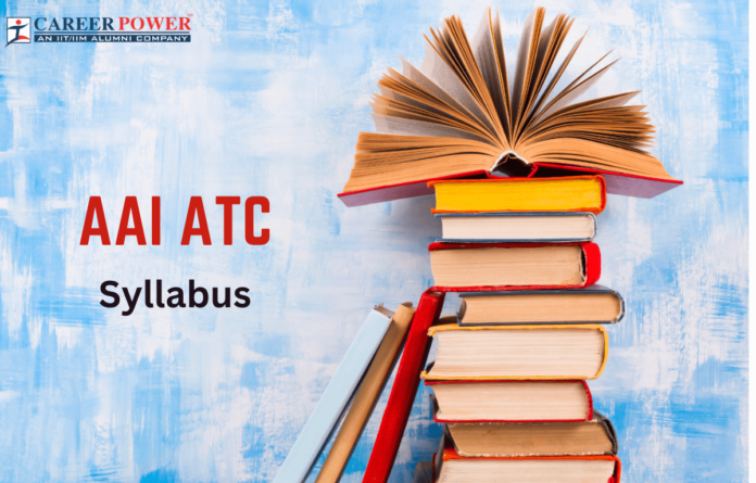 AAI ATC Syllabus 2025 for Junior Executive Exam, Check Exam Pattern and Syllabus Topics