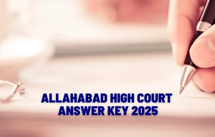 Allahabad High Court Answer Key 2025 Out, Download Response Sheet PDF