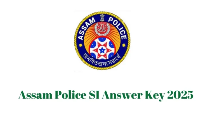 Assam Police SI Answer Key 2025 Out, Download OMR Answer Sheet