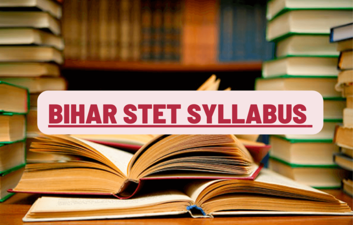 Bihar STET Syllabus 2025 and Exam Pattern, Syllabus PDF