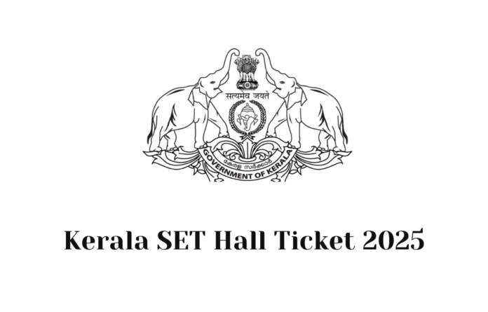 Kerala SET Hall Ticket 2025, Download Link Active on 15 January