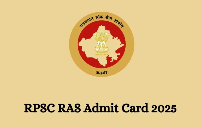 RPSC RAS Admit Card 2025 Release Date Out, Check Official Notice