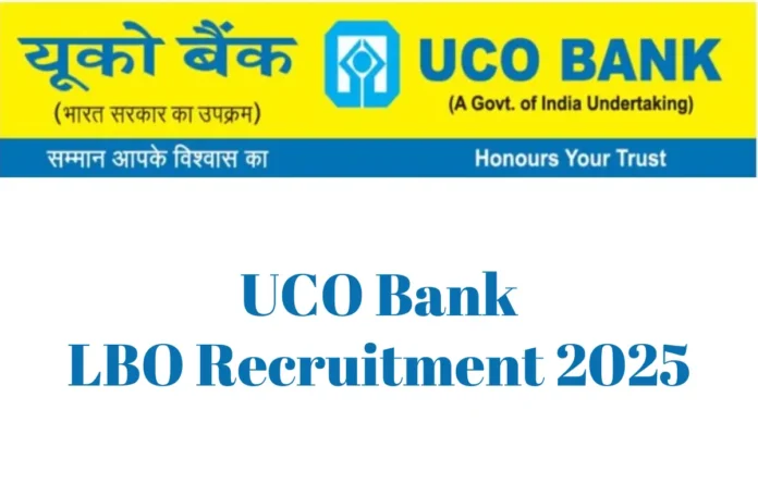 UCO Bank LBO Recruitment 2025 Notification Out for 250 Local Bank Officers