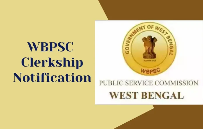 WBPSC Clerkship Recruitment 2025, Exam Date and Registration Dates Out