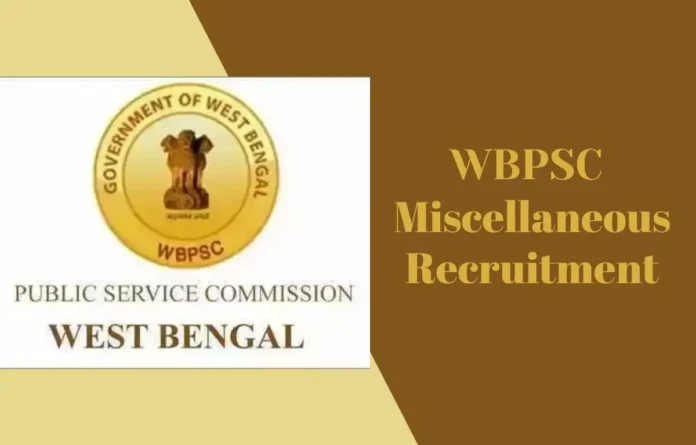 WBPSC Miscellaneous Recruitment 2025, Exam Date (Out), Online Registration