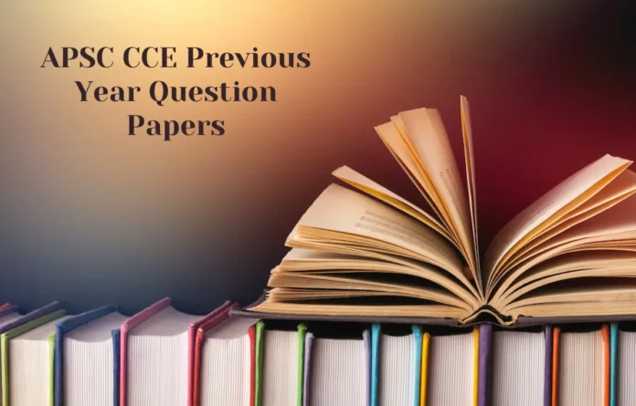 APSC CCE Previous Year Question Papers, Download PDFs