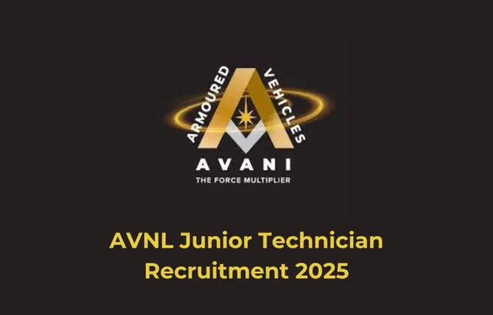 AVNL Junior Technician Recruitment 2025 Notification, 1805 Vacancies Announced