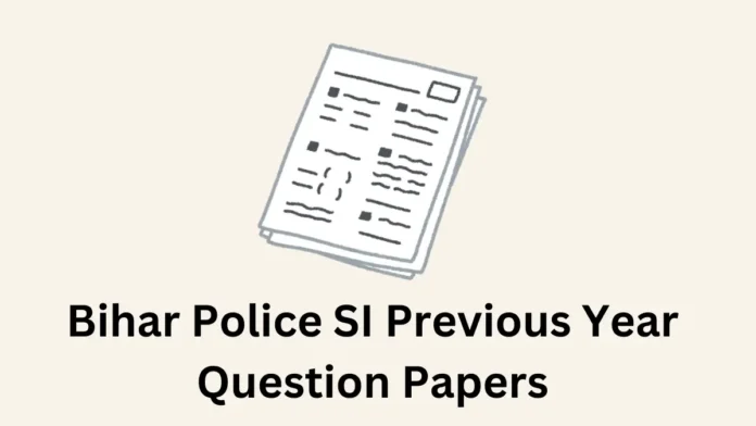 Bihar Police SI Prohibition Previous Year Question Papers, Download PDF