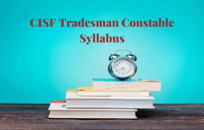 CISF Tradesman Constable Syllabus and Exam Pattern 2025, PET PST Details