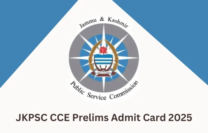 JKPSC CCE Prelims Admit Card 2025 Out at jkpsc.nic.in, Download Link