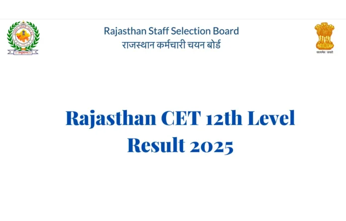 Rajasthan CET 12th Level Result 2025, Merit List and Score Card