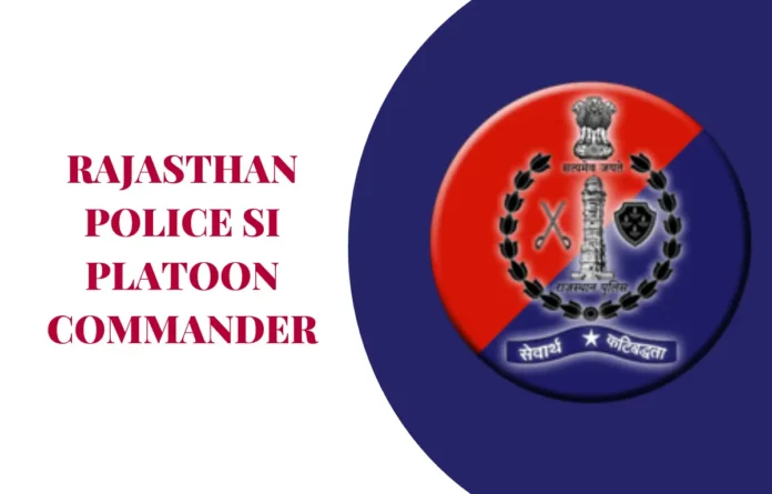 1620 SI/Platoon Commander Vacancies Announced in Rajasthan