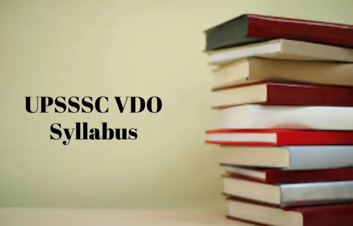 UPSSSC VDO Syllabus 2025, Exam Pattern, Selection Process