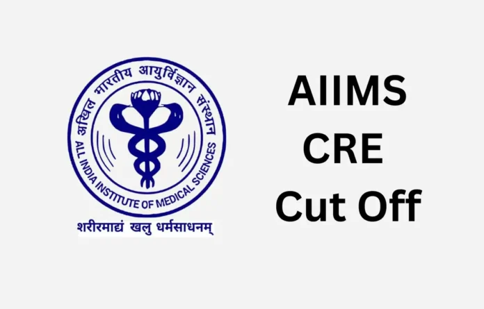 AIIMS CRE Cut Off 2025, Category Wise Expected Cut Off Marks