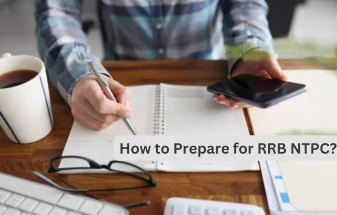 RRB NTPC Preparation Tips 2025: Follow These Tips to Score Good Marks