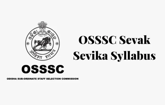 OSSSC Sevak Sevika Syllabus 2025, Exam Pattern and Syllabus PDF
