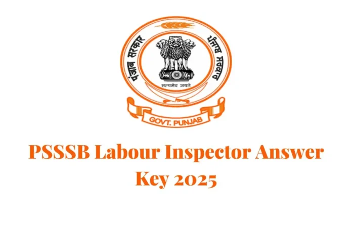 PSSSB Labour Inspector Answer Key 2025 [Unofficial], Response Sheet