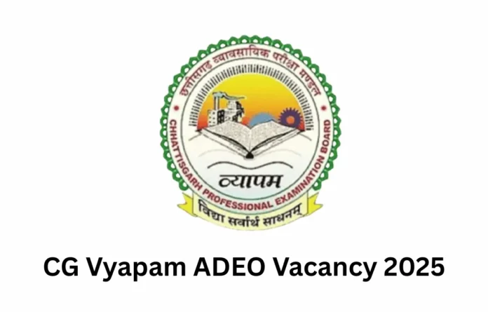 CG Vyapam ADEO Notification Out for 200 Posts, Apply Online Begins Today