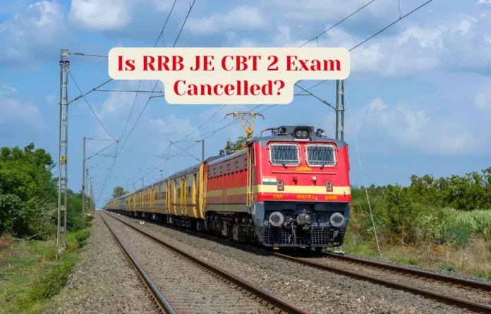 RRB JE CBT 2 Exam 2025 Cancelled for Shift 2, Exam to Held Again, New Schedule Soon