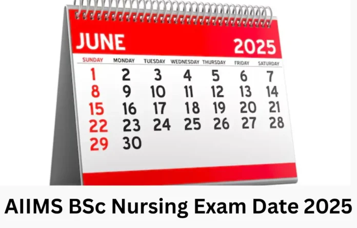 AIIMS BSc Nursing Exam Date 2025 Out for Hons. & Post Basic, Admit Card Soon