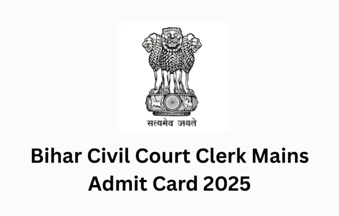 Bihar Civil Court Clerk Mains Admit Card 2025, Download Link