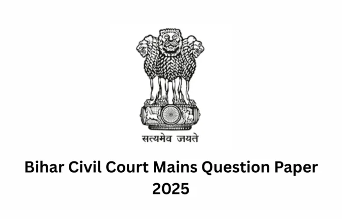 Bihar Civil Court Mains Question Paper 2025, Download PDF