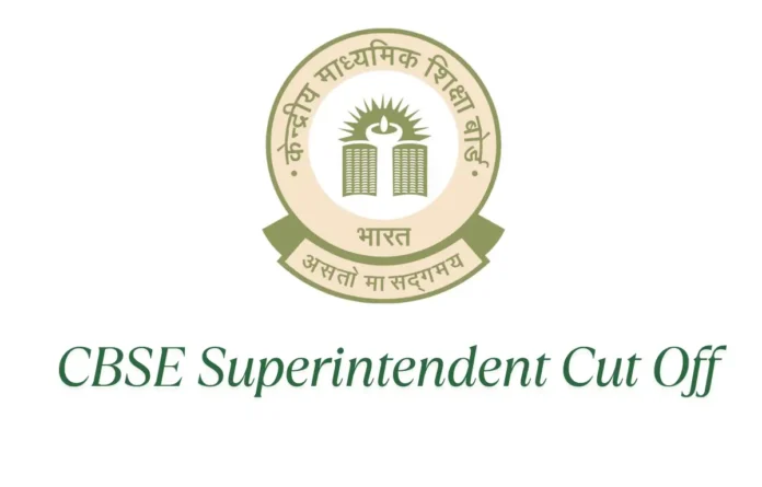 CBSE Superintendent Cut Off 2025, Category-wise Cut Off Marks