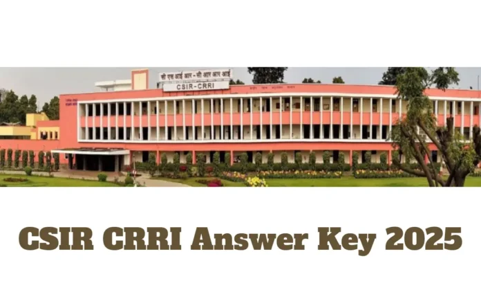 CSIR CRRI Answer Key 2025, Official Notice Out
