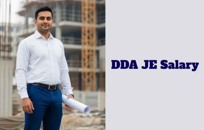 DDA JE Salary 2025, Basic Pay, Inhand Salary Structure