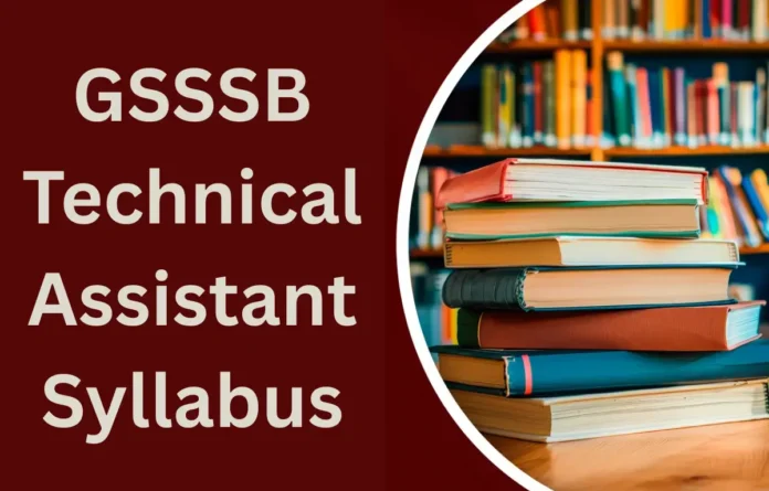 GSSSB Technical Assistant Syllabus & Exam Pattern 2025, Check Topics