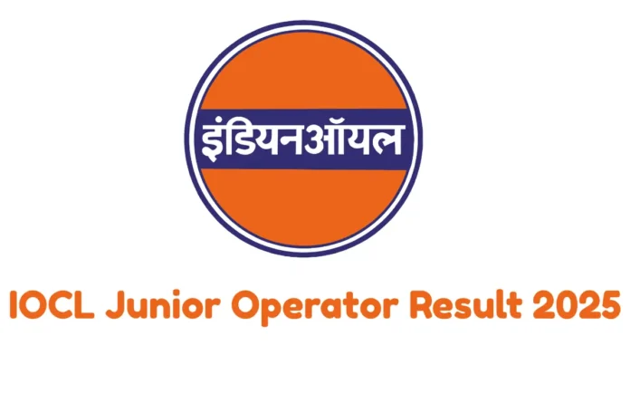 IOCL Junior Operator Result 2025 Out, Non-Executive Result PDF