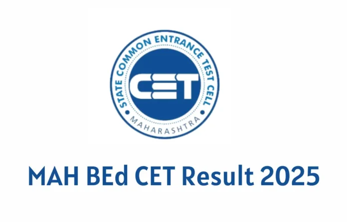 MAH BEd CET Result 2025, Score Card and Cut Off Marks