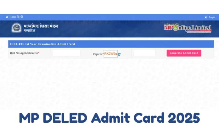 MP Deled Admit Card 2025 Out for 1st and 2nd Year Exams, Download Link Here