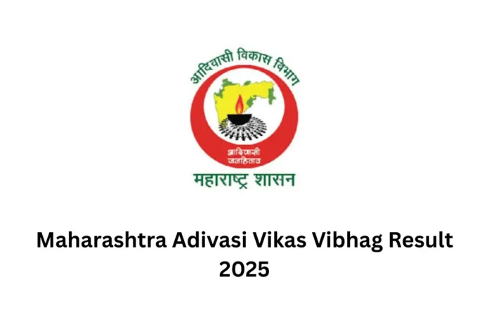 Maharashtra Adivasi Vikas Vibhag Result 2025 Out, District Wise Result PDF