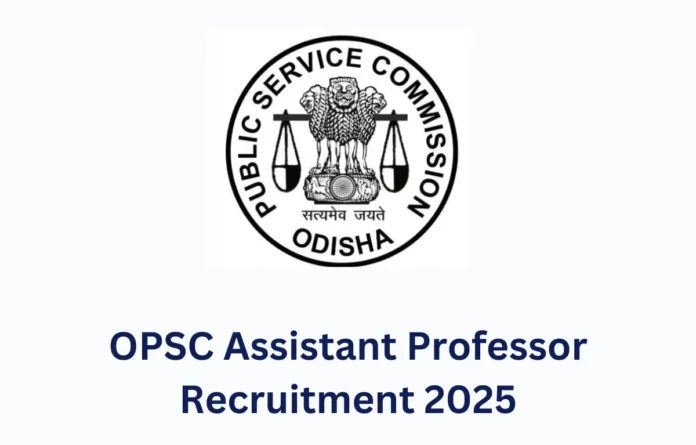 OPSC Assistant Professor Recruitment 2025 Notification Out for 314 Vacancies