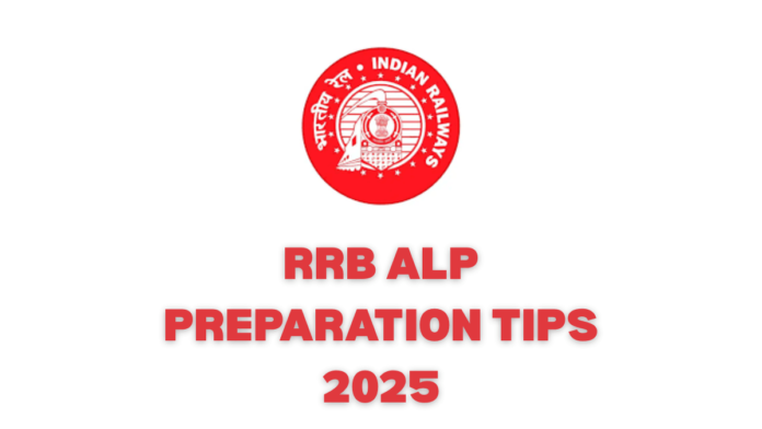 RRB ALP Preparation Tips 2025, Detailed Strategy for CBT 1 and 2