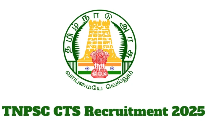 TNPSC CTS Recruitment 2025 Notification Out for 615 Vacancies