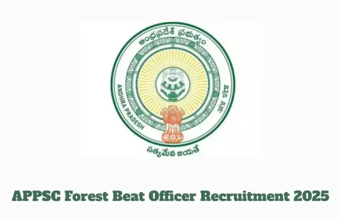 APPSC Forest Beat Officer Recruitment 2025 Exam Date Out, 791 FBO, ABO and FSO Vacancies