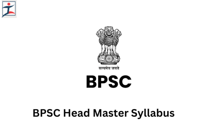 BPSC Head Master Syllabus 2025 and Exam Pattern, Syllabus Topics