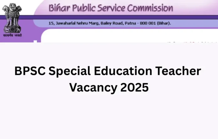 BPSC Special Teacher Vacancy 2025 Notification Out for 7279 Posts