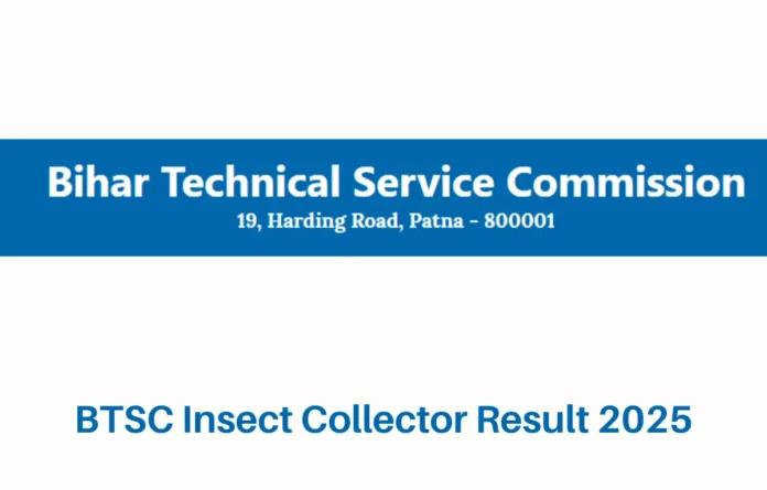 BTSC Insect Collector Result 2025 Out Today, Scorecard Link