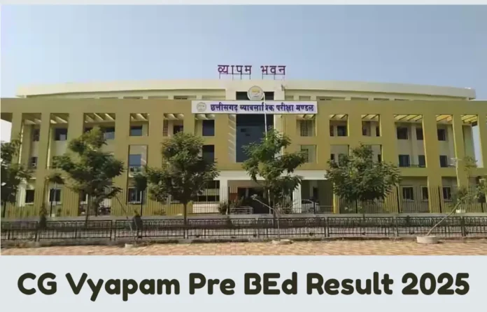 CG Vyapam Pre BEd Result 2025, Scorecard & Cut Off Marks