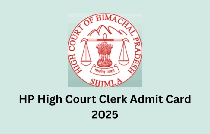 HP High Court Clerk Admit Card 2025 Out, Exam on 6 July