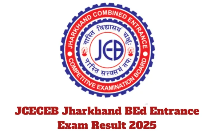 JCECEB Jharkhand BEd Entrance Exam Result 2025, Merit List PDF Soon
