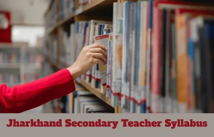 Jharkhand Secondary Teacher Syllabus 2025, Paper 1 & 2 Exam Pattern