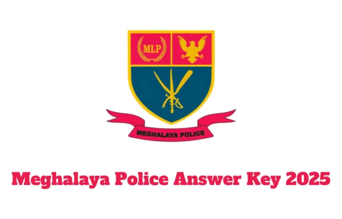 Meghalaya Police Answer Key 2025 Out, Various Posts Response Sheet PDF