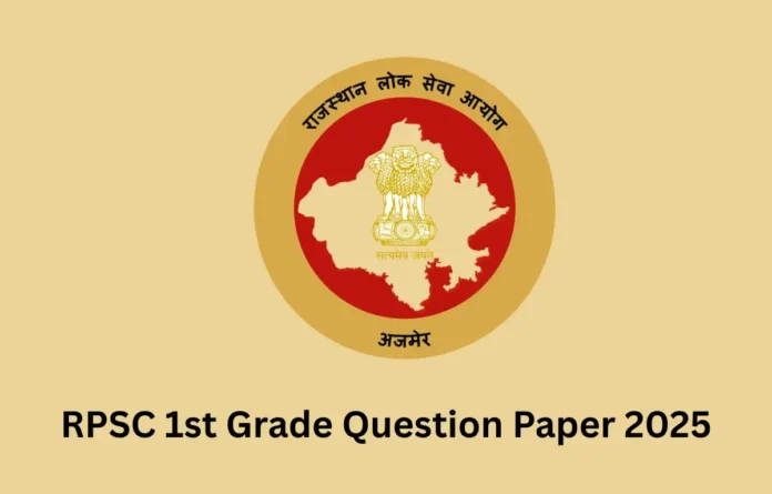 RPSC 1st Grade Question Paper 2025, Subject-wise School Lecturer Paper PDFs
