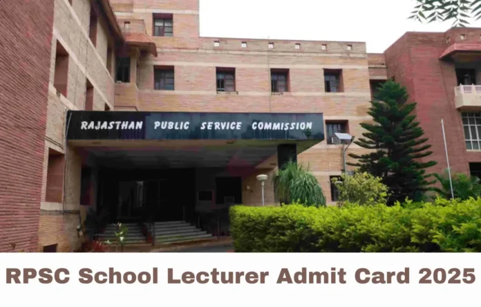 RPSC School Lecturer Admit Card 2025, Exam City Intimation Slip Out