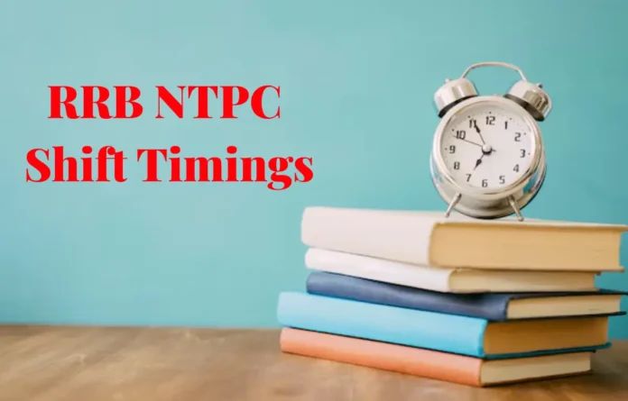 RRB NTPC Shift Timings 2025: Check Reporting Time & Important Guidelines