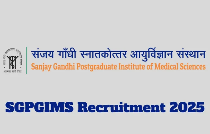 SGPGIMS Recruitment 2025 Notification Out for 1479 Nursing Officer and Other Posts